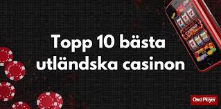Utländska Casino En Djupdykning i Utbudet och Riskerna